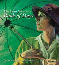 The Irish Woman's Book of Days: Recipes for the Good Life