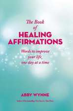 The Book of Healing Affirmations