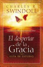 Swindoll, C: El Despertar De La Gracia - Guia De Estudio