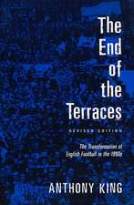 End of the Terraces: The Transformation of English Football