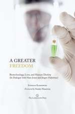 A Greater Freedom: Biotechnology, Love, and Human Destiny (in Dialogue with Hans Jonas and Jurgen Habermas)