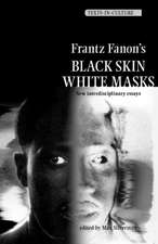 Frantz Fanons Black Skin, White Masks