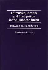 Citizenship, Identity and Immigration in the European Union