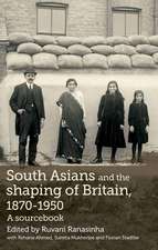 South Asians and the Shaping of Britain, 1870-1950