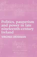 Politics, Pauperism and Power in Late Nineteenth-Century Ireland