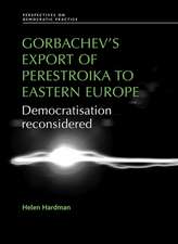 Gorbachev's Export of Perestroika to Eastern Europe