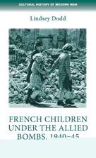 French Children Under the Allied Bombs, 1940-45