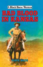 BAD BLOOD IN KANSAS