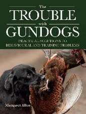 The Trouble with Gundogs