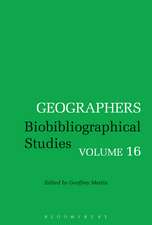 Geographers: Biobibliographical Studies, Volume 16