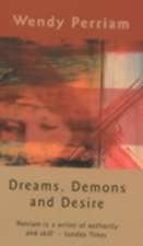 Dreams, Demons and Desire