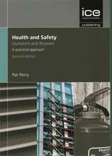 Health and Safety:Questions and Answers – A practical approach