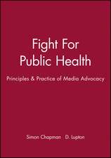 Fight For Public Health: Principles & Practice of Media Advocacy