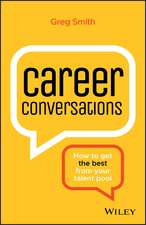 Career Conversations: How to Get the Best from Your Talent Pool