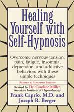 Healing Yourself with Self-Hypnosis: Overcome Nervous Tension Pain Fatigue Insomnia Depression Addictive Behaviors W