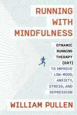 Running with Mindfulness: Dynamic Running Therapy (Drt) to Improve Low-Mood, Anxiety, Stress, and Depression