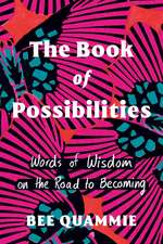 The Book of Possibilities: Words of Wisdom on the Road to Becoming