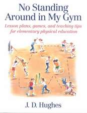 No Standing Around in My Gym – Lesson plans, games, and teaching tips for elementary physical education