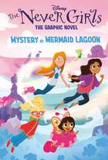 Mystery at Mermaid Lagoon (Disney the Never Girls: Graphic Novel #1)