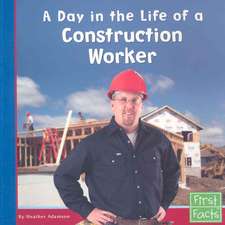 A Day in the Life of a Construction Worker