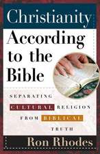 Christianity According to the Bible: Separating Cultural Religion from Biblical Truth