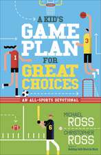 A Kid's Game Plan for Great Choices: An All-Sports Devotional