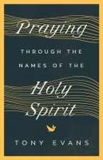 Praying Through the Names of the Holy Spirit