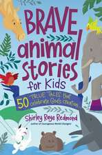 Brave Animal Stories for Kids: 50 True Tales That Celebrate God's Creation