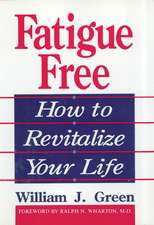 Fatigue Free: How To Revitalize Your Life