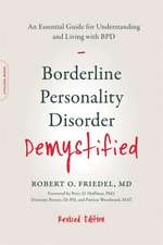 Borderline Personality Disorder Demystified, Revised Edition: An Essential Guide for Understanding and Living with BPD