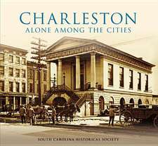 Charleston: Alone Among the Cities