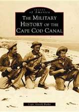 The Military History of Cape Cod Canal