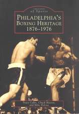 Philadelphia's Boxing Heritage 1876-1976