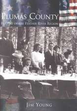 Plumas County: History of the Feather River Region