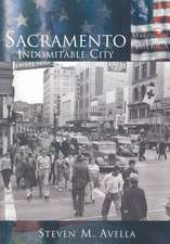 Sacramento: Indomitable City