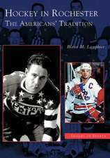 Hockey in Rochester: The Americans' Tradition