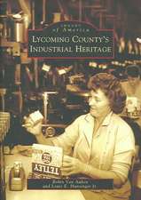 Lycoming County's Industrial Heritage