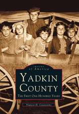 Yadkin County: The First One Hundred Years