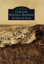 Cape Cod National Seashore: The First 50 Years