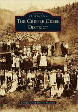 The Cripple Creek District