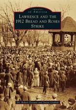 Lawrence and the 1912 Bread and Roses Strike