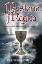 Mysteria Magica: Fundamental Techniques of High Magick