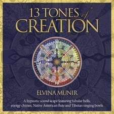 13 Tones of Creation: A Hypnotic Soundscape Featuring Tubular Bells, Energy Chimes, Native American Flute and Tibetan Singing Bowls.