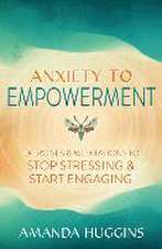 Anxiety to Empowerment