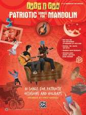 Just for Fun -- Patriotic Songs for Mandolin: 10 Songs for Patriotic Occasions and Holidays