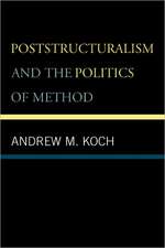 Poststructuralism and the Politics of Method