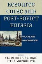 Resource Curse and Post-Soviet Eurasia