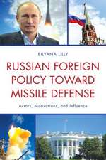 Russian Foreign Policy Toward Missile Defense