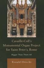 Cavaille-Coll's Monumental Organ Project for Saint Peter's, Rome