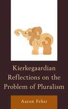 Kierkegaardian Reflections on the Problem of Pluralism